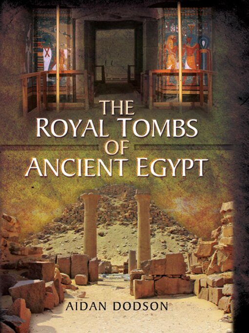 Title details for The Royal Tombs of Ancient Egypt by Aidan Dodson - Wait list